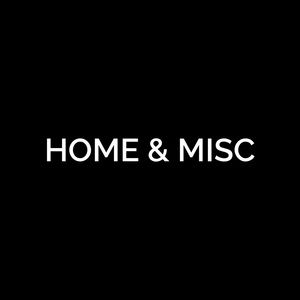 HOME & MISC